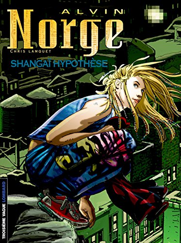 jaquette livre Alvin Norge Tome 4 - Shanghaï Hypothèse