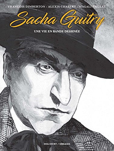 jaquette livre Sacha Guitry - Une Vie En Bande Dessinée