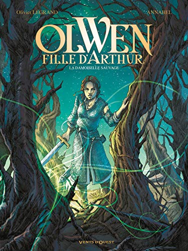 jaquette livre Olwen, Fille D'arthur Tome 1 - La Damoiselle Sauvage