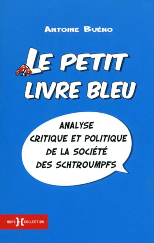 jaquette livre Le Petit Livre Bleu - Analyse Critique Et Politique De La Société Des Schtroumpfs