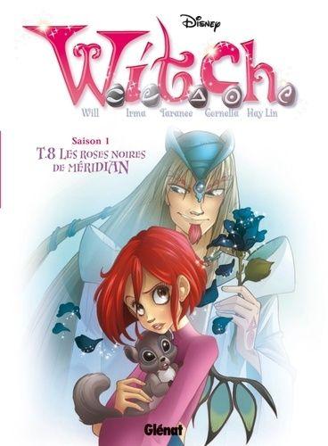 jaquette livre Witch Saison 1 Tome 8 - Les Roses Noires De Méridian