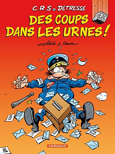 jaquette livre Crs = Détresse Tome 13 - Des Coups Dans Les Urnes !