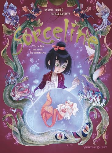jaquette livre Sorceline Tome 2 - La Fille Qui Aimait Les Animonstres
