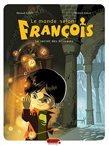 jaquette livre Le Monde Selon François Tome 1 - Le Secret Des Écrivains