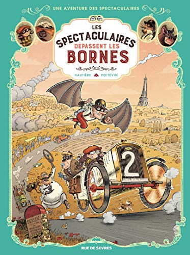 jaquette livre Une Aventure Des Spectaculaires Tome 4 - Les Spectaculaires Dépassent Les Bornes