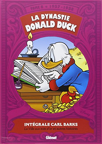 jaquette livre La Dynastie Donald Duck Tome 8 - La Ville Aux Toits D'or Et Autres Histoires (1957-1958)