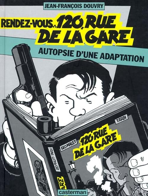 jaquette livre Nestor Burma - Rendez-Vous 120, Rue De La Gare - Autopsie D'une Adaptation