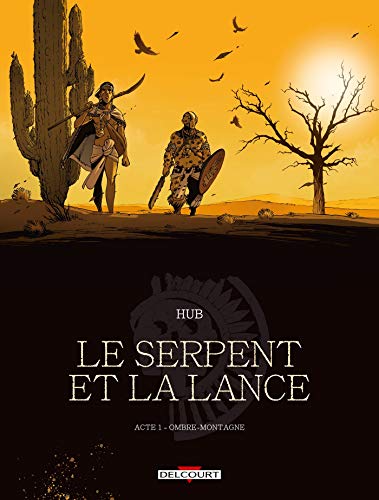 jaquette livre Le Serpent Et La Lance Acte 1 - Ombre-Montagne