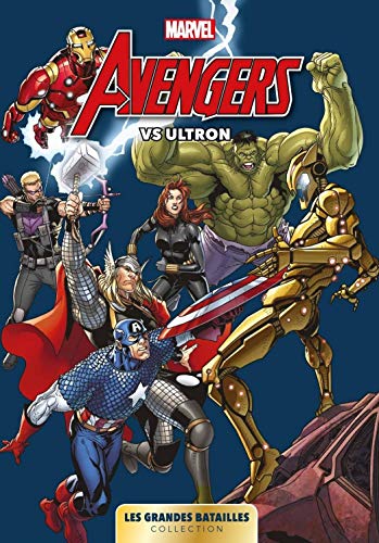 jaquette livre Marvel : Les Grandes Batailles - Tome 1, Avengers Vs Ultron