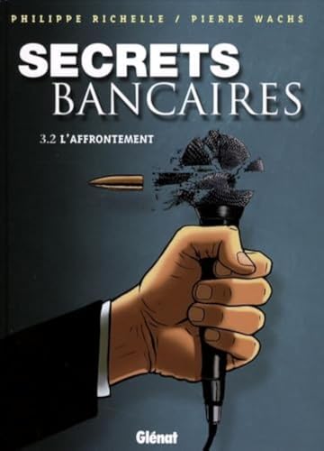 jaquette livre Secrets Bancaires Tome 3 - L'affrontement - Deuxième Partie
