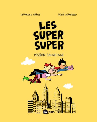 jaquette livre Les Super Super Tome 2 - Mission Sauvetage