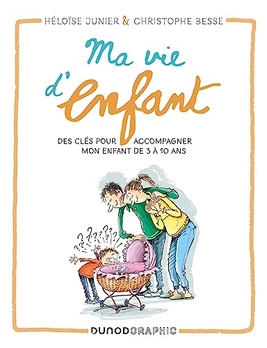 jaquette livre Ma Vie D'enfant - Des Clés Pour Accompagner Mon Enfant De 3 À 10 Ans