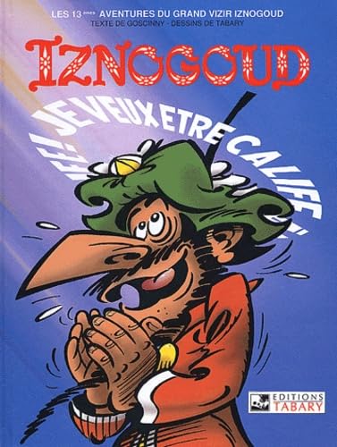 jaquette livre Iznogoud Tome 13 - Je Veux Être Calife À La Place Du Calife !