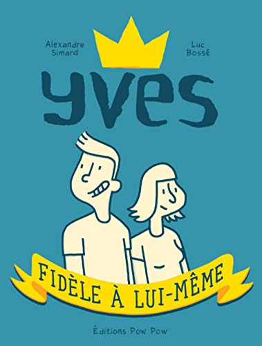 jaquette livre Yves, Fidèle À Lui-Même