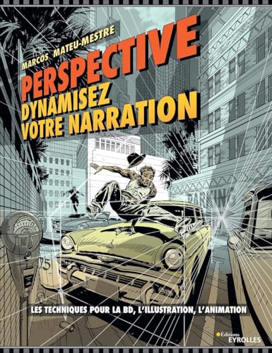 jaquette livre Perspective : Dynamisez Votre Narration - Les Techniques Pour La Bd, L'illustration, L'animation