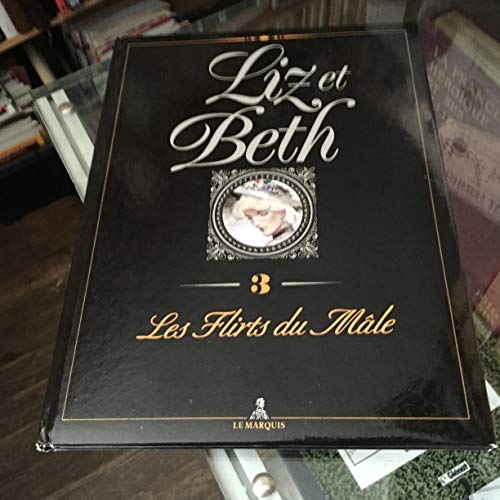 jaquette livre Liz Et Beth Tome 3 - Les Flirts Du Mâle