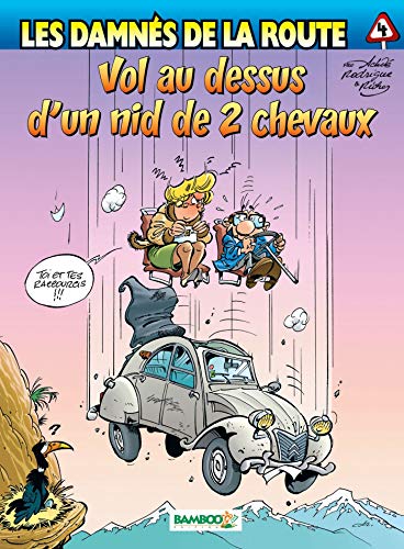 jaquette livre Les Damnés De La Route Tome 4 - Vol Au Dessus D'un Nid De 2 Chevaux
