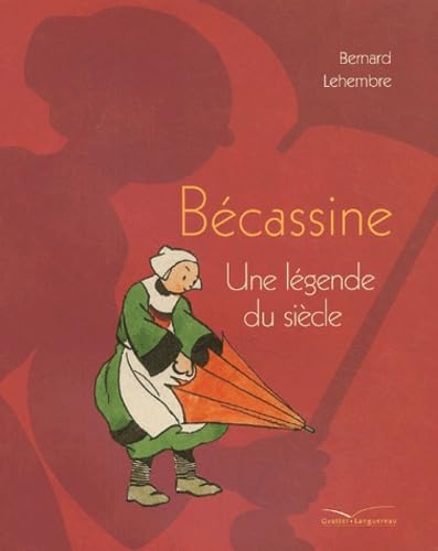 jaquette livre Bécassine - Une Légende Du Siècle