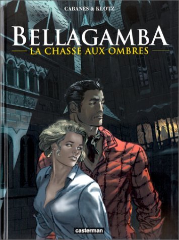 jaquette livre Bellagamba Tome 1 - La Chasse Aux Ombres
