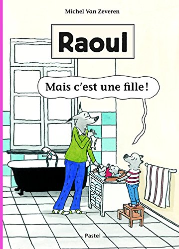 jaquette livre Raoul - Mais C'est Une Fille !
