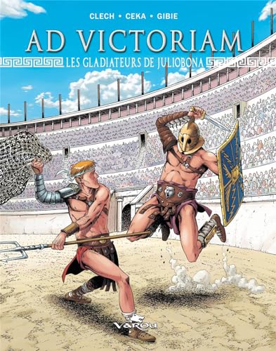 jaquette livre Ad Victoriam Tome 2 - Les Gladiateurs De Juliobona