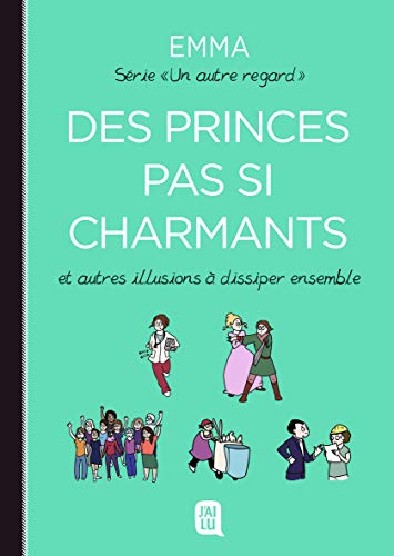 jaquette livre Un Autre Regard Tome 4 - Des Princes Pas Si Charmants - Et Autres Illusions À Dissiper Ensemble