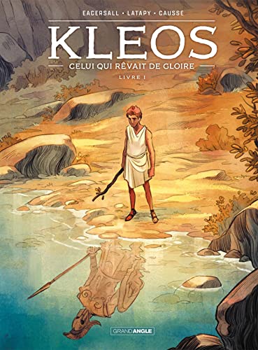 jaquette livre Kleos Tome 1 - Celui Qui Rêvait De Gloire
