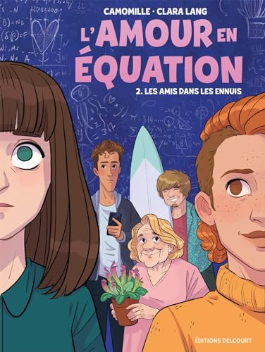 jaquette livre L'amour En Équation Tome 2 - Les Amis Dans Les Ennuis