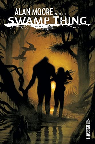 jaquette livre Alan Moore Présente Swamp Thing Tome 3