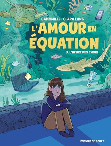 jaquette livre L'amour En Équation Tome 3 - L'heure Des Choix