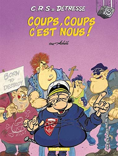 jaquette livre Crs = Détresse Tome 8 - Coups, Coups C'est Nous !