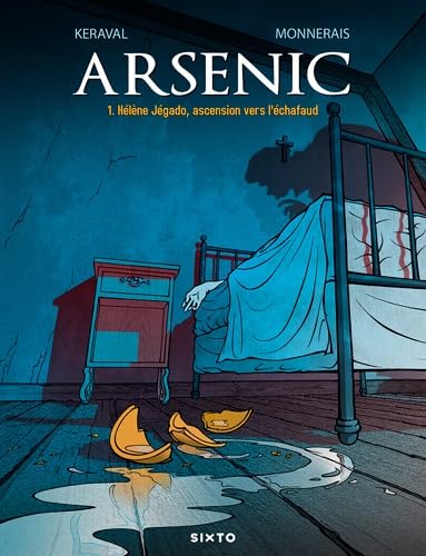 jaquette livre Arsenic Tome 1 - Hélène Jégado, Ascension Vers L'échafaud