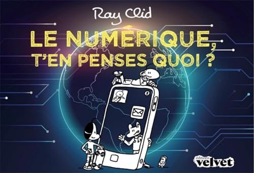 jaquette livre Le Numérique, T'en Penses Quoi ?