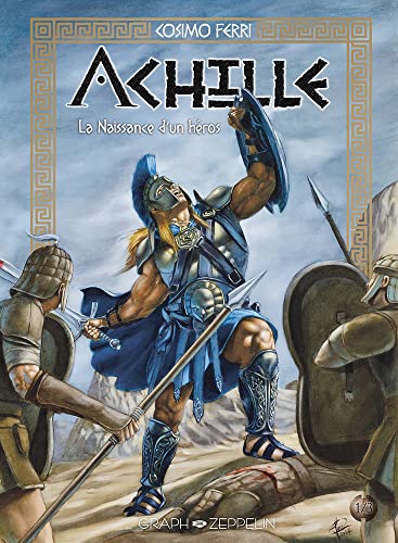 jaquette livre Achille Tome 1 - La Naissance D'un Héros