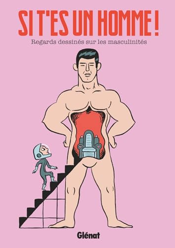 jaquette livre Si T'es Un Homme ! - Regards Dessinés Sur Les Masculinités