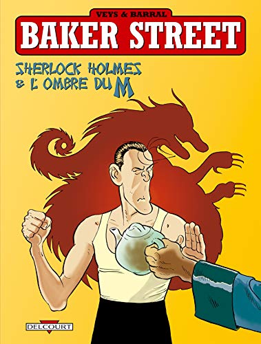 jaquette livre Baker Street Tome 4 - Sherlock Holmes Et L'ombre Du M