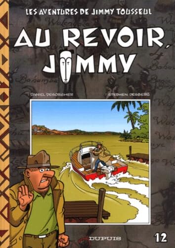 jaquette livre Les Aventures De Jimmy Tousseul Tome 12 - Au Revoir, Jimmy