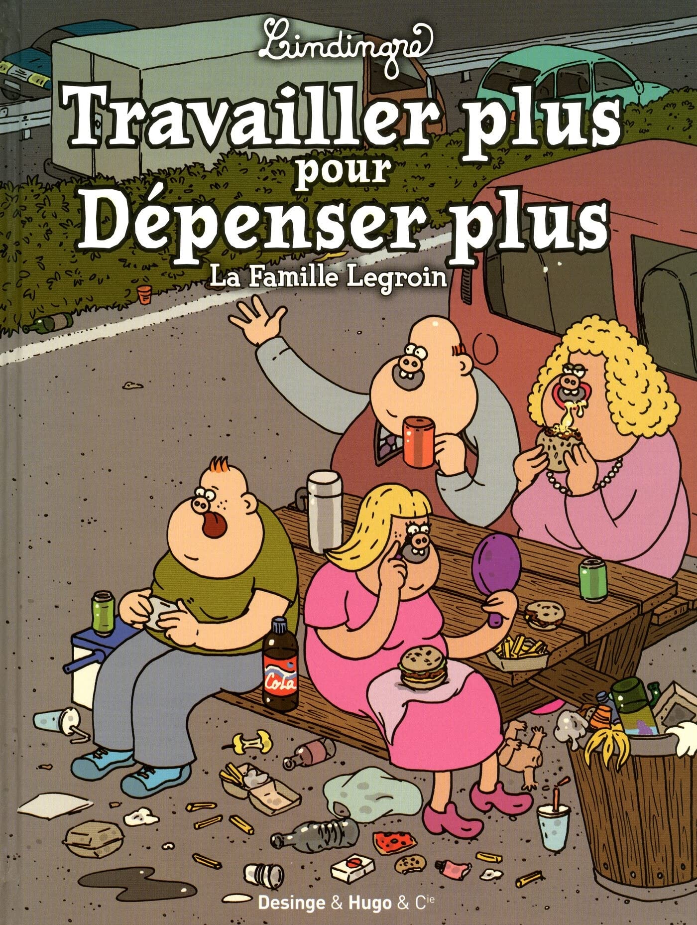 jaquette livre Travailler plus pour dépenser plus : La famille Legroin