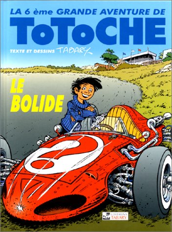 jaquette livre Totoche Tome 6 : Le Bolide