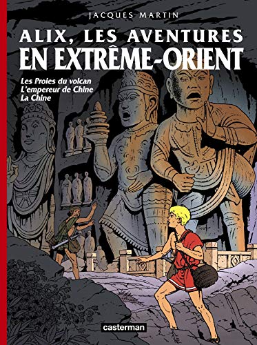 jaquette livre Alix, Les Aventures En Extrême-Orient - Les Proies Du Volcan - L'empereur De Chine - La Chine
