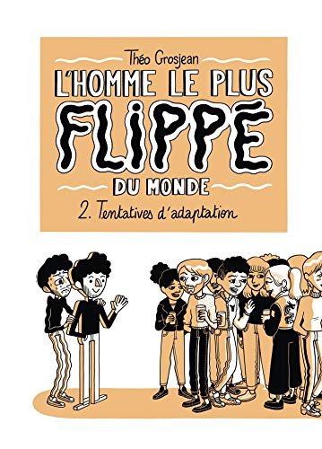 jaquette livre L'homme Le Plus Flippé Du Monde Tome 2 - Tentatives D'adaptation