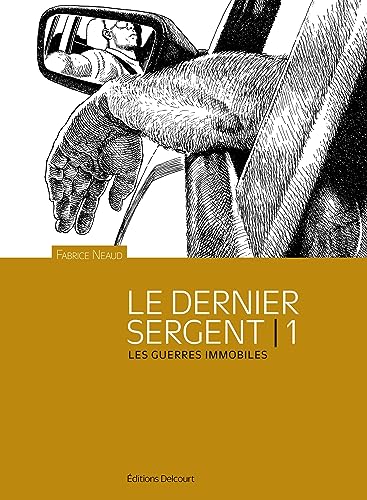 jaquette livre Esthétique Des Brutes Tome 1 - Le Dernier Sergent - Les Guerres Immobiles, Avril 1998 - 1er Avril 2000