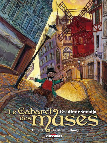 jaquette livre Le Cabaret Des Muses Tome 1 - Au Moulin-Rouge