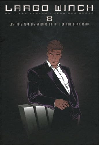 jaquette livre Largo Winch : Diptyque Tome 8 - Les Trois Yeux Des Gardiens Du Tao - La Voie Et La Vertu