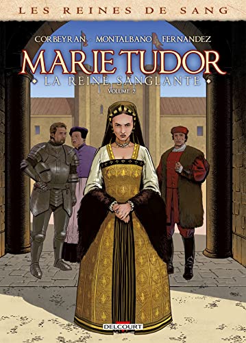 jaquette livre Les Reines De Sang - Marie Tudor, La Reine Sanglante - Tome 2