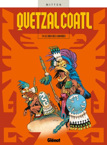 jaquette livre Quetzalcoatl Tome 4 - Le Dieu Des Caraïbes