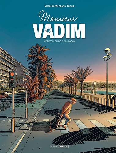 jaquette livre Monsieur Vadim Tome 1 - Arthrose, Crime & Crustacés