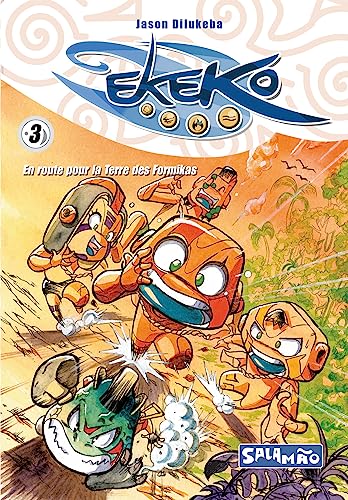 jaquette livre Ekeko - Tome 3 : En route pour la terre des Formikas