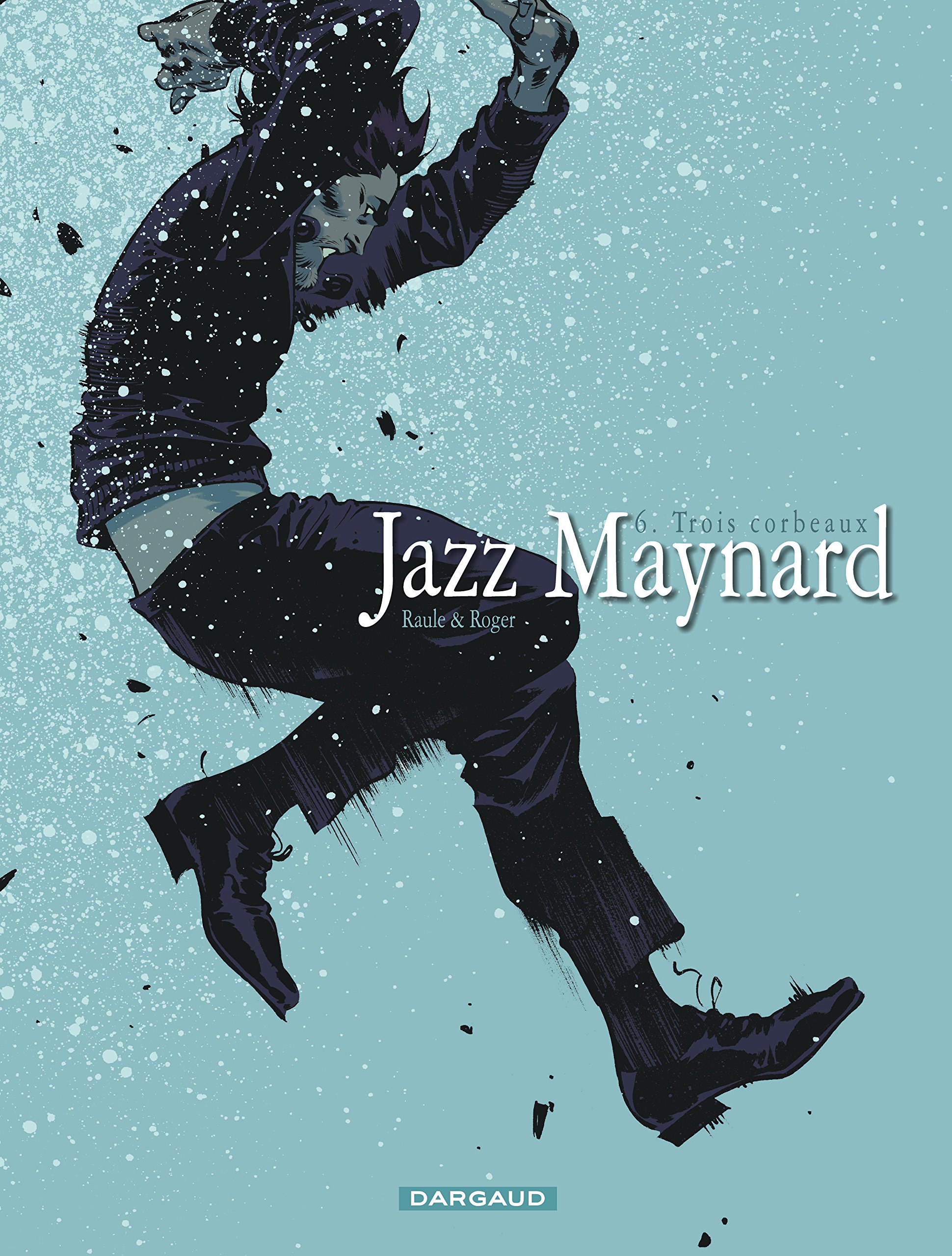 jaquette livre Jazz Maynard - tome 6 - Trois corbeaux