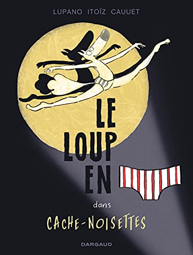 jaquette livre Le Loup En Slip Tome 6 - Cache-Noisettes